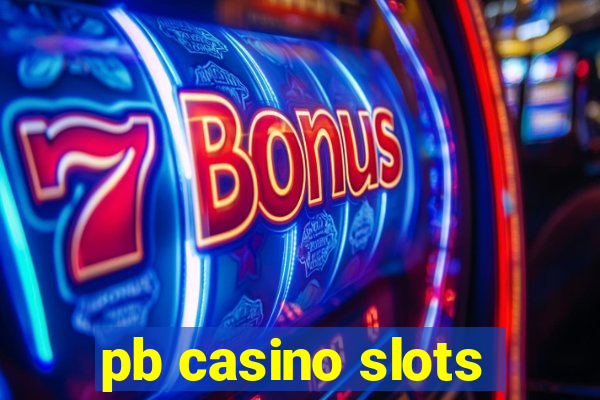 pb casino slots